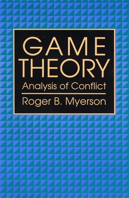 Game Theory: Analysis of Conflict-cover