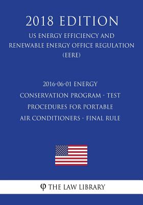 2016-06-01 Energy Conservation Program - Test Procedures for Portable Air Conditioners - Final Rule (US Energy Efficiency and Renewable Energy Office-cover
