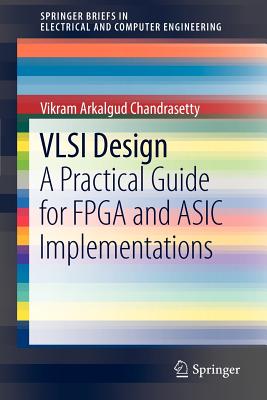 VLSI Design: A Practical Guide for FPGA and ASIC Implementations-cover