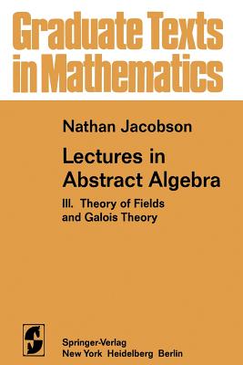 Lectures in Abstract Algebra: III. Theory of Fields and Galois Theory-cover
