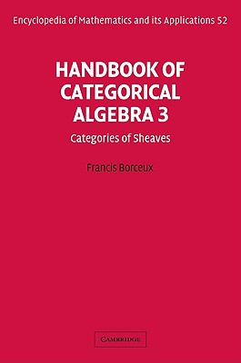 Handbook of Categorical Algebra: Volume 3, Sheaf Theory-cover