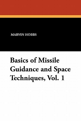 Basics of Missile Guidance and Space Techniques, Vol. 1-cover