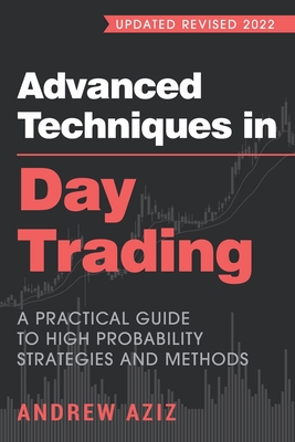 Advanced Techniques in Day Trading: A Practical Guide to High Probability Strategies and Methods-cover