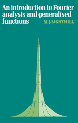 An Introduction to Fourier Analysis and Generalised Functions-cover