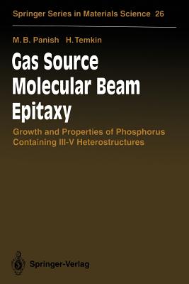 Gas Source Molecular Beam Epitaxy: Growth and Properties of Phosphorus Containing III-V Heterostructures-cover
