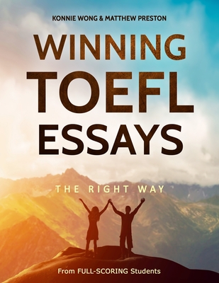 Winning TOEFL Essays The Right Way: Real Essay Examples From Real Full-Scoring TOEFL Students-cover