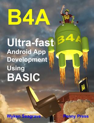 B4a: Ultra-fast Android App Development using BASIC-cover