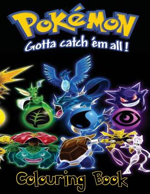 Pokemon Go " Gotta catch em all " Children's Colouring Book: This Fantastic Children's Colouring Book has managed to capture all of the 151 catchable-cover