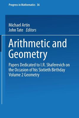 Arithmetic and Geometry: Papers Dedicated to I.R. Shafarevich on the Occasion of His Sixtieth Birthday. Volume II: Geometry-cover