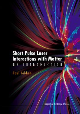 Short Pulse Laser Interactions with Matter: An Introduction-cover
