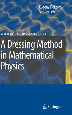 A Dressing Method in Mathematical Physics-cover