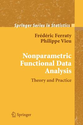 Nonparametric Functional Data Analysis: Theory and Practice-cover