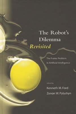 The Robots Dilemma Revisited: The Frame Problem in Artificial Intelligence-cover
