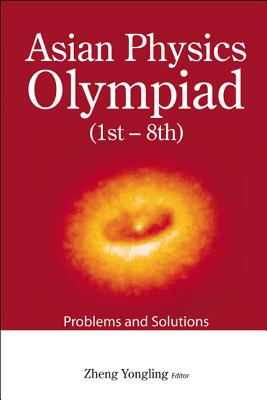 Asian Physics Olympiad (1st-8th): Problems and Solutions-cover