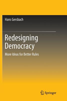 Redesigning Democracy: More Ideas for Better Rules