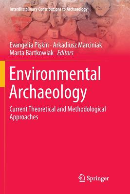 Environmental Archaeology: Current Theoretical and Methodological Approaches