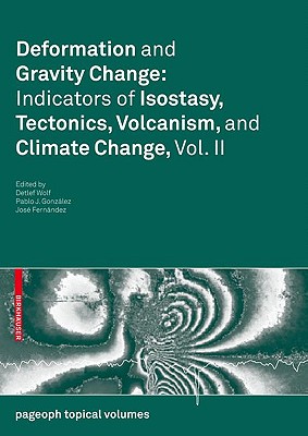 Deformation and Gravity Change: Indicators of Isostasy, Tectonics, Volcanism, and Climate Change, Vol. II-cover