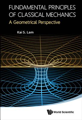 Fundamental Principles of Classical Mechanics: A Geometrical Perspective-cover