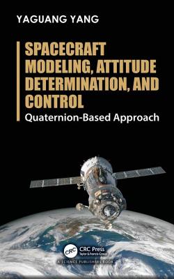 Spacecraft Modeling, Attitude Determination, and Control: Quaternion-Based Approach-cover
