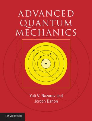 Advanced Quantum Mechanics: A Practical Guide-cover