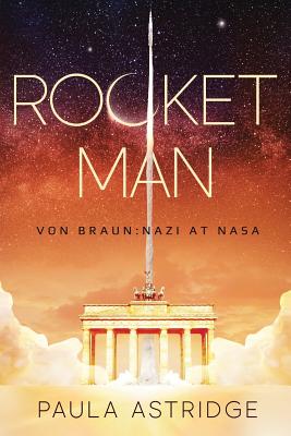 Rocket Man: Von Braun: Nazi at NASA-cover