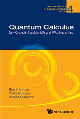 Quantum Calculus: New Concepts, Impulsive Ivps and Bvps, Inequalities-cover