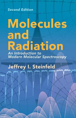 Molecules and Radiation: An Introduction to Modern Molecular Spectroscopy. Second Edition-cover