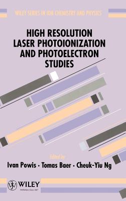High Resolution Laser Photoionization and Photoelectron Studies-cover