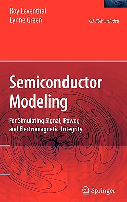 Semiconductor Modeling:: For Simulating Signal, Power, and Electromagnetic Integrity-cover