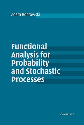 Functional Analysis for Probability and Stochastic Processes: An Introduction-cover