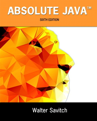 Absolute Java: Walter Savitch, University of California, San Diego; Contributor, Kenrick Mock, University of Alaska Anchorage-cover