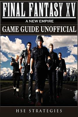 Final Fantasy XV A New Empire Game Guide Unofficial-cover