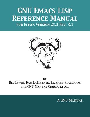 GNU Emacs Lisp Reference Manual: For Emacs Version 25.2 Rev. 3.1-cover