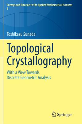 Topological Crystallography: With a View Towards Discrete Geometric Analysis-cover