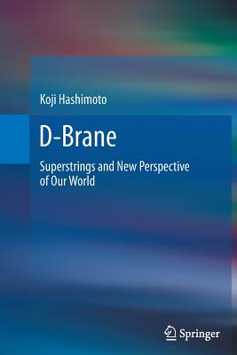 D-Brane: Superstrings and New Perspective of Our World-cover