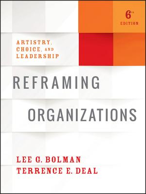 Reframing Organizations: Artistry, Choice, and Leadership-cover