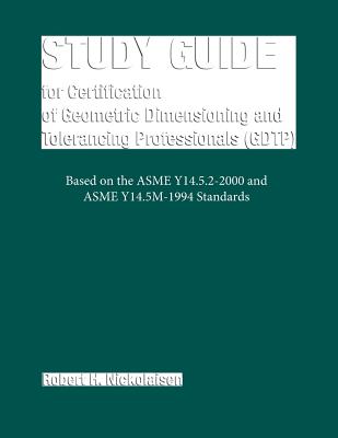 Study Guide for the Certification of Geometric Dimensioning and Tolerancing Professionals (Gdtp)-cover