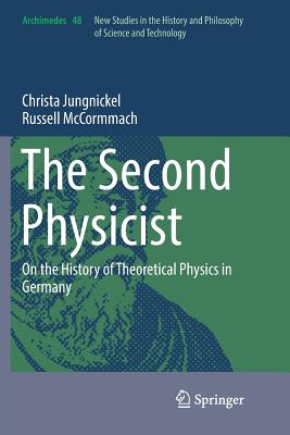 The Second Physicist: On the History of Theoretical Physics in Germany-cover