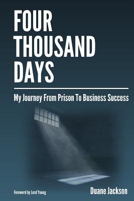 Four Thousand Days: My Journey From Prison To Business Success-cover