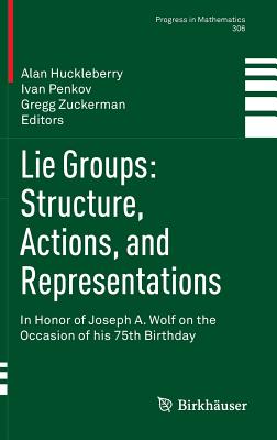 Lie Groups: Structure, Actions, and Representations: In Honor of Joseph A. Wolf on the Occasion of His 75th Birthday-cover