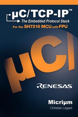 C/TCP-IP: The Embedded Protocol Stack and the Renesas Sh7216-cover