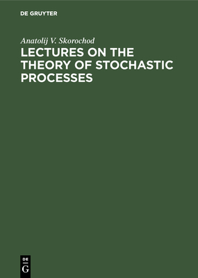 Lectures on the Theory of Stochastic Processes-cover