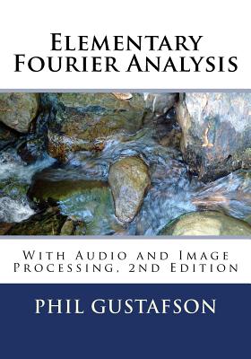 Elementary Fourier Analysis: With Audio and Image Processing-cover