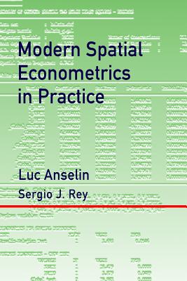 Modern Spatial Econometrics in Practice: A Guide to Geoda, Geodaspace and Pysal-cover