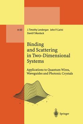 Binding and Scattering in Two-Dimensional Systems: Applications to Quantum Wires, Waveguides and Photonic Crystals-cover