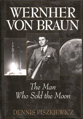 Wernher Von Braun: The Man Who Sold the Moon-cover