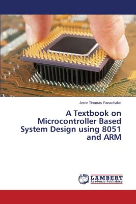 A Textbook on Microcontroller Based System Design using 8051 and ARM (Paperback)-cover