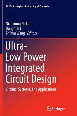 Ultra-Low Power Integrated Circuit Design: Circuits, Systems, and Applications-cover