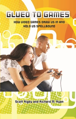 Glued to Games: How Video Games Draw Us In and Hold Us Spellbound-cover