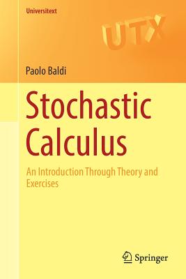 Stochastic Calculus: An Introduction Through Theory and Exercises